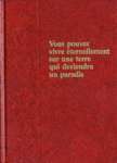 'Vous pouvez vivre �ternellement sur une terre qui deviendra un paradis'